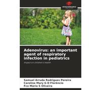 Adenovirus: an important agent of respiratory infection in pediatrics: Impact on children's health