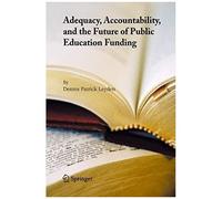 Adequacy, Accountability, And The Future Of Public Education Funding
