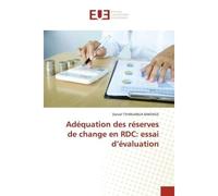 Adéquation des réserves de change en RDC: essai d'évaluation - Daniel TSHIBUABUA BAKENGE - Universitaires Europeennes - broché - Livre