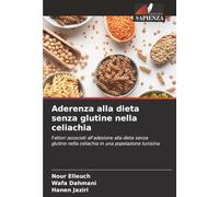 Aderenza alla dieta senza glutine nella celiachia: Fattori associati all'adesione alla dieta senza glutine nella celiachia in una popolazione tunisina