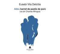 Adeu barret de pastís de porc (va dir Charles Mingus)
