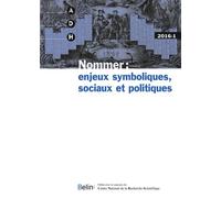 Adh 2016-1 Nommer : enjeux symboliques, sociaux et politiques - Collectif - Belin - broché - Revue