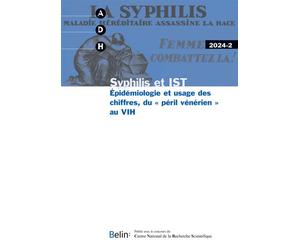 Adh 2024-2 Syphilis et IST. Épidémiologie et usage des chiffres, du « péril vénérien » au VIH - Collectif - Belin - broché - Revue