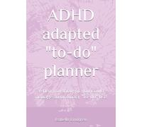 ADHD adapted "to-do" planner: When you thought you could manage an ordinary "to-do" list!