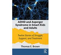 ADHD and Asperger Syndrome in Smart Kids and Adults
