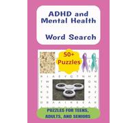 ADHD and Mental Health Word Search Book: An ADHD and Mental Health Themed Word Find Puzzle to Learn terms associated with ADHD and mental health aspects of ADHD