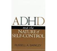 Adhd and the Nature of Self-Control
