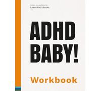 ADHD Baby!: The Workbook