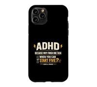 ADHD Because Why Finish One Task When You Can Start Five Coque pour iPhone 11 Pro