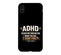 ADHD Because Why Finish One Task When You Can Start Five Coque pour iPhone XS Max