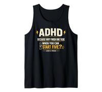 ADHD Because Why Finish One Task When You Can Start Five Débardeur