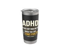 ADHD Because Why Finish One Task When You Can Start Five Gobelet isotherme en acier inoxydable double paroi