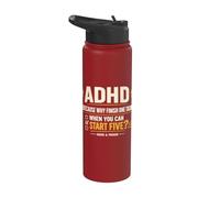 ADHD Because Why Finish One Task When You Can Start Five Stainless Steel Insulated Water Bottle