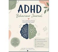 ADHD Behavior Journal for Teens & Adults: Daily Tracker for Emotional Regulation, Focus, Self-Control, Mood & Positive Habit Building (8.5 x 11)