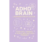 ADHD Brain: Lavender Dream Edition: To-Do Lists, Tangents & Totally Brilliant Ideas (Probably)