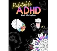 ADHD Coloring Book for Adults: Relatable Sarcasm, Motivational Quotes & Bold Easy Pages for Stress Relief: Funny Neurodivergent Affirmations, Self-Care Art Therapy & Quick Wins for ADHD Adults