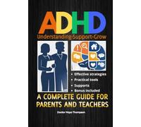 Adhd - Complete guide for parents and teachers - Practical tools and effective strategies to support children and young people at home and at school