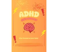 ADHD Daily Planner: Simple Focus & Productivity Notebook for Adults & Students | Minimalist Undated Day Planner with Brain Dump & To-Do List | Stress-Free Organization Journal