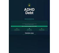 ADHD Debt Freedom Workbook: For Women Who Are Tired of Making Payments Without Making Progress - The Snowball Method, the Psychology of Debt and a System Built for the ADHD Brain