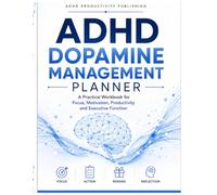 ADHD Dopamine Management Planner: A Practical Workbook for Focus, Motivation, Productivity and Executive Function