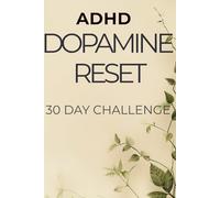 ADHD Dopamine Reset: 30 Day Focus & Discipline Challenge to Reduce Overstimulation and Take Back Control