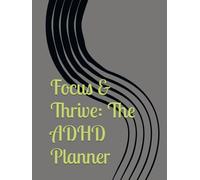 ADHD Focus Mastery Planner: Weekly Productivity Tracker, Habit Builder & Mindfulness Journal for Clarity and Calm