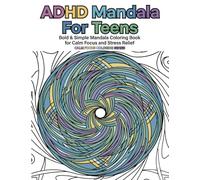 ADHD Friendly Mandala Coloring Book for Teens: Bold & Simple Mandala Coloring Book for Calm Focus and Stress Relief