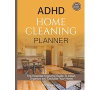 ADHD Home Cleaning Planner: ADHD House Cleaning Organizer With Colorful Schedules & Checklists To Clean and Declutter Your Home