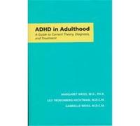 Adhd in Adulthood: A Guide to Current Theory, Diagnosis, and Treatment