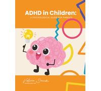 ADHD in Children: A Psychological Guide for Parents