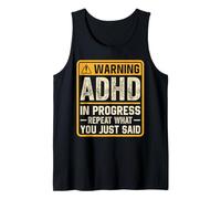 ADHD in Progress Repeat What You Just Said Awareness Débardeur