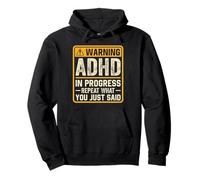 ADHD in Progress Repeat What You Just Said Awareness Sweat à Capuche