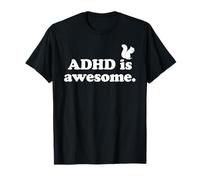 ADHD is awesome T-Shirt