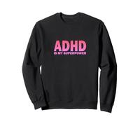 ADHD is My Superpower ADHD Awareness Sérotonine Positive Sweatshirt