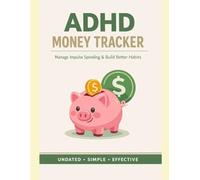 ADHD Money & Impulse Spending Tracker: A Shame-Free System to Track Spending, Reduce Impulse Purchases, and Build Better Money Habits