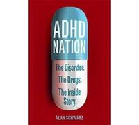 ADHD Nation: The disorder. The drugs. The inside story. - [Version Originale] Inconnu (Auteur)