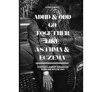 ADHD & ODD Go Together Like Asthma & Exzema: A Mother's Journey Through the Storm and Into the Light