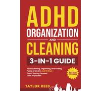 ADHD Organization and Cleaning: 3-in-1 Guide to Decluttering, Organizing, and Finding Peace of Mind in Just 14 Days-Even If Staying Focused Feels Impossible