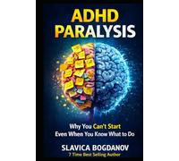 ADHD Paralysis: Why You Can’t Start (Even When You Know What to Do)