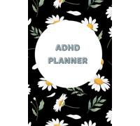 ADHD Planner: Daily Organizer for Focus, Productivity, and Healthy Routines