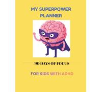 ADHD Planner for Kids: 90 Days of Focus and Confidence | Daily Routine Journal with Rewards, Habit Tracker and Weekly Review: Fun and Simple ... Reduce Overwhelm and Create Daily Structure