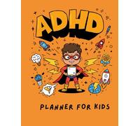 ADHD Planner For Kids: Daily Structure, Positive Habits, and Visual Planning for Kids 200 Pages