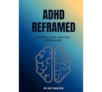 ADHD Reframed: Systems, Sleep, and Self-Knowledge