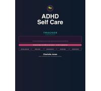 ADHD Self Care Reset Tracker: For Women Who Are Tired of Being Told to Just Take a Bath - 10 Tools for Emotional Regulation, Sensory Needs, Dopamine, Burnout Recovery and Real Self Care