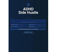 ADHD Side Hustle Workbook: For Women Who Are Tired of Working Hard Without Seeing Results - Stop Starting, Start Finishing, Track What You Earn and Keep More of It