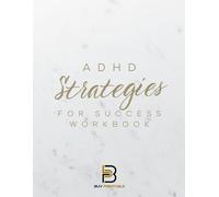 ADHD Strategies for Success Workbook: Coaching & Therapy Tool for Focus, Organization & Productivity