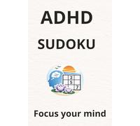 ADHD Sudoku Puzzle Book: Sudoku Puzzle Book for ADHD | Help Calm the Mind and Focus | 6x9 inches, 110 Pages | 40+ Puzzles | Solutions Included