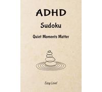ADHD Sudoku Puzzles Book: Sudoku Puzzles for ADHD | Quiet Moment | Help Calm the Mind, Relax, and Focus | 6x9 Inches, 110 Pages | 50+ Puzzles | Solutions Included | Easy Level!