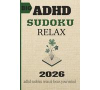 ADHD Sudoku Relax: 110 Mindful Puzzles to Calm the Mind & Improve Focus | Deep-Focus Quotes | Large Print Activity Book for Neurodivergent Adults | Medium Difficulty | Solutions Included
