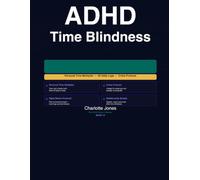 ADHD Time Blindness Workbook: The Practical Time System for Women With ADHD Who Lose Hours Without Knowing Where They Went